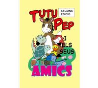 TUTU PEP i els seus AMICS: SEGONA EDICIÓ
