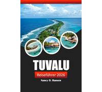 TUVALU REISEFÜHRER 2026: Erkunden Sie die Pazifikinseln, Strände, die lokale Kultur, Tauchgänge, Atolle und Abenteuer