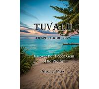 TUVALU TRAVEL GUIDE 2025: Discover the Hidden Gem of the Pacific