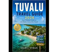TUVALU TRAVEL GUIDE 2026: Your Ultimate Guide to the Hidden Gem of the Pacific