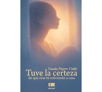 Tuve la certeza de que eras tú volviendo a casa