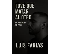 Tuve que matar al otro: El enemigo soy yo