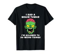 Tuve Un Tumor Cerebral Y Puedo Hacer Cosas Raras Camiseta