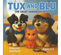 Tux and Blu: The Great Sandwich Heist - A Detective Picture Book | Adventure | Ages 3-5 | Dog Lovers