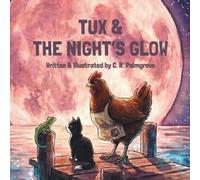 Tux & The Night's Glow: Book 3 of the Tux & His Adventure Series