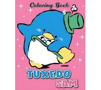 Tuxedo Sams Colouring book: An Effective Way For Relaxation And Stress Relief