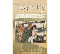 Tuyen Uy: The Vietnam War Experience as Seen Through the Eyes of an American Army Chaplain