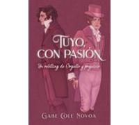 Tuyo Con Pasión (retelling De Orgullo Y Prejuicio)