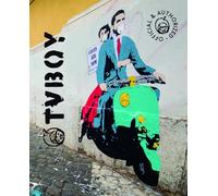 TV BOY - Das Buch. Urban Art als Statement: Kunst und Politik im Werk des italienischen Streetart-Künstlers. Coole Graffiti-Bilder in einem Buch über den sozialkritischen Straßenkünstler