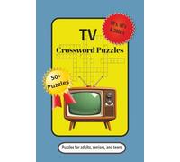 TV Crossword Puzzles: Crossword Puzzles of the 80's, 90's, 2000's with easy to read print, TV, TV trivia, TV shows, TV characters and more. Gifts for ... 6" x 9", 120 pages, 50 plus puzzles