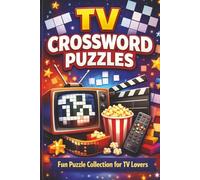 TV Crossword Puzzles: Large Print Easy-to-Medium Puzzles for Baby Boomers to Relive the Golden Age of Television and Keep Their Minds Sharp (Gifts for Women & Men)