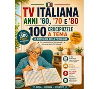 TV ITALIANA ANNI '60, '70 E '80 100 Crucipuzzle a Tema: Grandi Caratteri | Oltre 1500 Parole da Trovare | Programmi, Presentatori, Attori e Personaggi della TV Italiana | Soluzioni Incluse