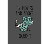 TV, Movies & Books Logbook: Film And Book Critic Journal - Great Gift For Film Students And Book Lovers