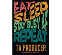 TV Producer Notebook Journal : Stay Busy AF: Gag Gift - Funny Sweary Blank Ruled Book for Christmas, Birthday, Retirement & Appreciation