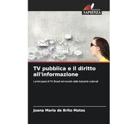 TV pubblica e il diritto all'informazione: I primi passi di TV Brasil nel mondo delle industrie culturali
