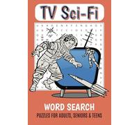 TV Sci-Fi Word Search Puzzle Book: Word Searches with Easy to Read Print about Sci-fi shows, Characters, Actors & more | 6x9 inches, 110 pages | 50+ ... Gifts for Vacations, Holidays, and Free Times
