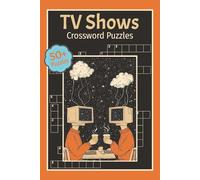 TV Shows Crossword Puzzles: Crossword Puzzles with Easy to Read Print about TV Shows from the 50's through 2025 and the History of Television | 6x9 ... great for gifts, travel, and vacations