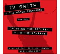 TV Smith & the Bored Teenagers - Crossing the Red Sea With the Adverts Live at the 100 Club