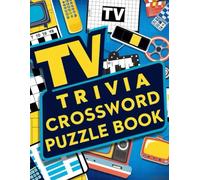 TV Trivia Crossword Puzzle Book: Crosswords Featuring Classic Shows, Modern Hits, Actors, Characters & Pop-Culture TV Moments