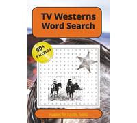 TV Westerns Word Search Book: Old West Word Search Puzzle Book: Word Searches with Easy to Read Print about Cowboys, Outlaws, and Classic Westerns and ... for Adults, Teens and Older Children