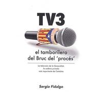 TV3, el tamborilero del Bruc del ‘procés’: La televisión de la Generalitat, la cadena privada más importante de Cataluña