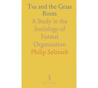 Tva and the Grass Roots: A Study in the Sociology of Formal Organization