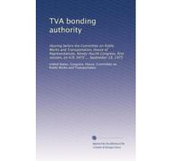 TVA bonding authority: Hearing before the Committee on Public Works and Transportation, House of Representatives, Ninety-fourth Congress, first session, on H.R. 9472 ... September 19, 1975
