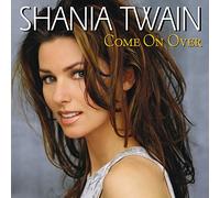 TWAIN, SHANIA - Shania Twain: Come on Over