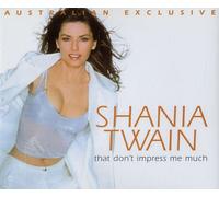Twain, Shania - That Don't Impress Me Much