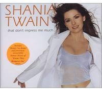 Twain, Shania - That Don't Impress Me Much / From This