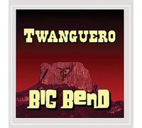 Twanguero! - Big Bend