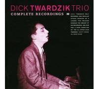 Twardzik,Dick Trio - Complete Recordings