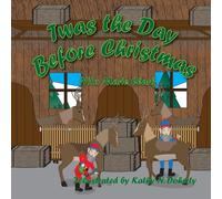 Twas The Day Before Christmas