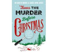 'Twas the Murder Before Christmas: Over 70 Fiendish, Fun and Festive Puzzles