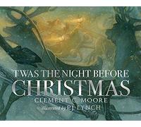 'Twas the Night Before Christmas: A classic wintery poem given new life by an award-winning artist