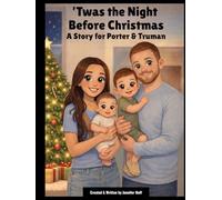 ’Twas the Night Before Christmas - A Story for Porter & Truman (Holiday Books for Christmas)