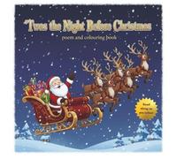 'Twas the Night Before Christmas: Poem and Colouring Book (Classic Christmas Coloring Adventures - A Holiday Collection for All Ages!)