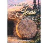 'Twas the Night Before Jesus - The Classic Easter Story Poem: From Palm Sunday to His Glorious Ascension