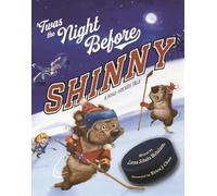 'Twas the Night Before Shinny: A Pond Hockey Tale
