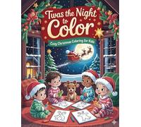 Twas the Night to Color: Cozy Christmas Coloring for Kids