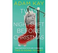 Twas the Nightshift Before Christmas | Adam Kay