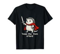 TWAS The Tism M Lord Funny Meme Historia Caballero Erizo Camiseta