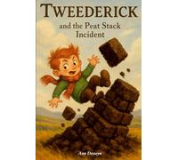 Tweederick - and the Peat Stack Incident