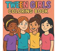 Tween Girls Coloring Book: 50 Trendy Designs for Fashion, Fun, and Self-Expression