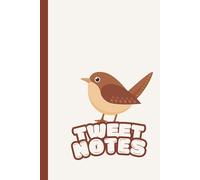 Tweet Notes - Cute Bird Notebook: Adorable Brown Bird Lined Journal for Writing, Doodling, and Daily Notes - 100-Page 6x9 Inch Notebook Gift for Girls, Teens, and Animal Lovers