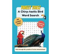 Tweet This! A Chirp-tastic Bird Word Search Puzzle Book for Adults & Seniors: 60+ Feather-Filled Puzzles Featuring Parrots, Peacocks, Toucans & More!