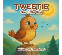 TWEETIE The little Bird: A Heartwarming Story For Children
