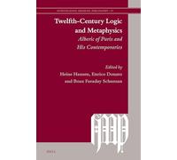 Twelfth-Century Logic and Metaphysics: Alberic of Paris and His Contemporaries: 27 (Investigating Medieval Philosophy)
