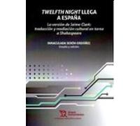 Twelfth Night llega a España. La versión de Jaime Clark: traducción y mediación cultural en torno a Shakespeare
