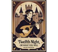 Twelfth Night: Or, What You Will